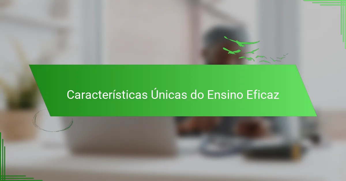 Características Únicas do Ensino Eficaz