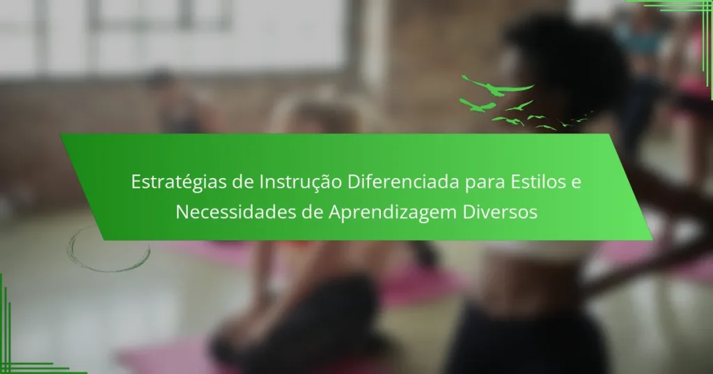 Estratégias de Instrução Diferenciada para Estilos e Necessidades de Aprendizagem Diversos