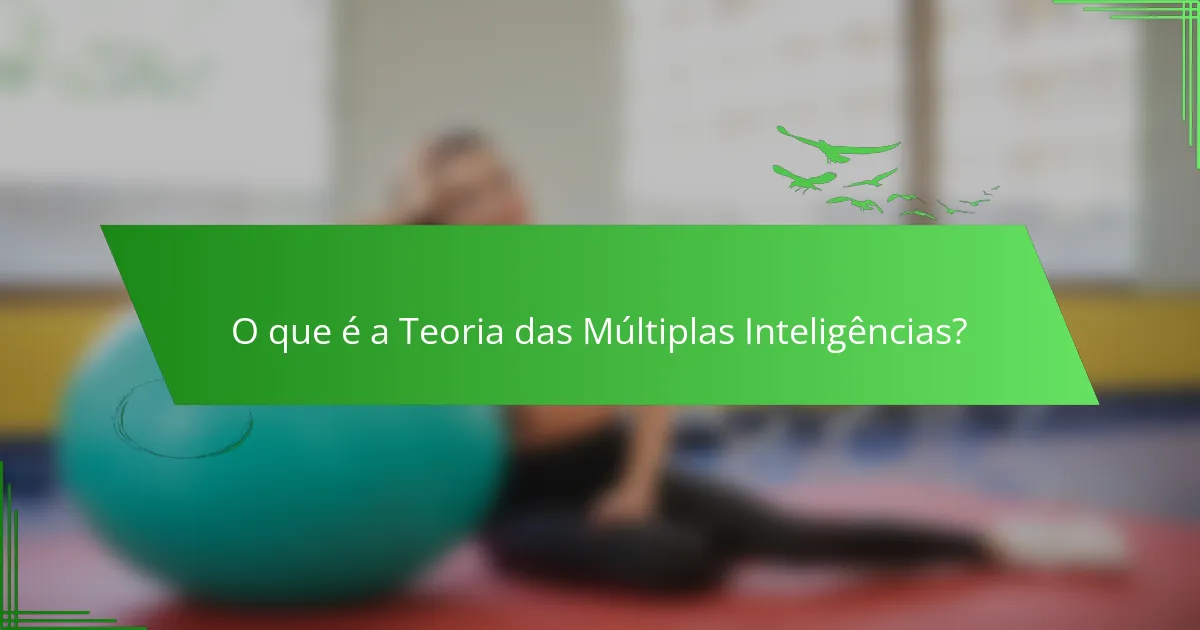 O que é a Teoria das Múltiplas Inteligências?