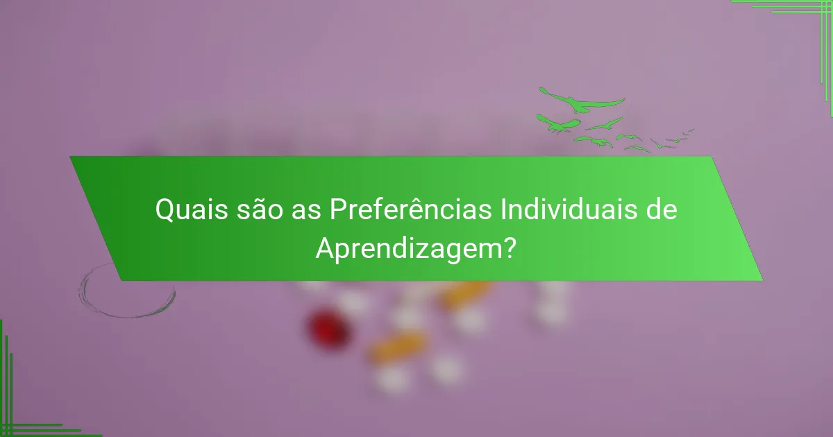 Quais são as Preferências Individuais de Aprendizagem?